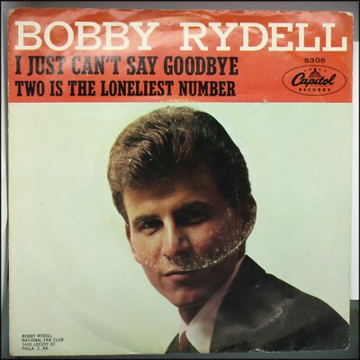 BOBBY RYDELL 45rpm Pic Sl I Just Cant Say Goodbye/2 Is the Loneliest Number HEAR