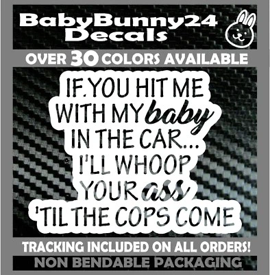 ORACAL If you hit me with my baby in the Car I'll whoop your ass Vinyl Decal Sticker