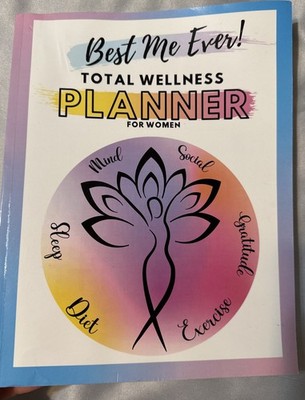 Best Me Ever! Total Wellness Planner for Women Journal Book