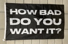Gym Motivation Flag FREE SHIP How Bad Do You Want It Lifting Garage USA 3x5  