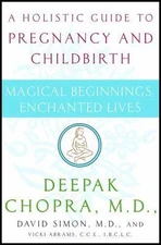 Magical Beginnings, Enchanted Lives: A Holistic Guide to Pregnancy and...
