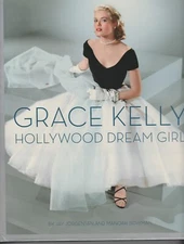 Grace Kelly: Hollywood Dream Girl by Jorgensen, Jay; Bowman, Manoah HARDCOVER