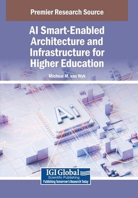AI Smart-Enabled Architecture and Infrastructure for Higher Education by Micheal
