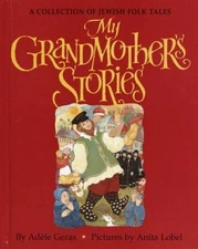 My Grandmother's Stories: A Collection of Jewish Folk Tales by Geras, Adele