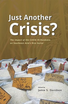Just Another Crisis? the Impact of the COVID-19 Pandemic on Southeast Asia's Ric