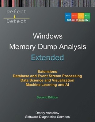 Extended Windows Memory Dump Analysis: Using and Writing WinDbg Extensions, Data