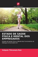 Estado DE SaÚDe FÍSica E Mental DOS Empregados Velpula Thirumala Rao Taschenbuch