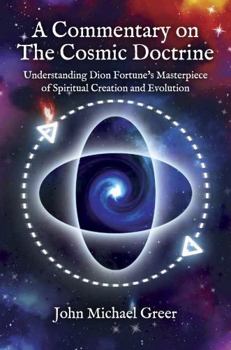 Commentary on 'the Cosmic Doctrine' : Understanding Dion Fortune's ...