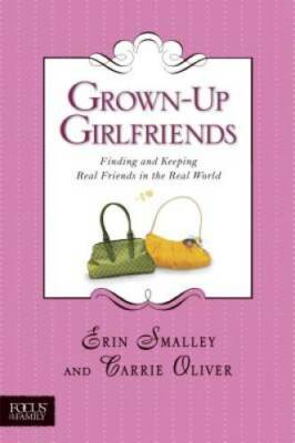 Grown-Up Girlfriends: Finding and Keeping Real Friends in the Real World  - GOOD