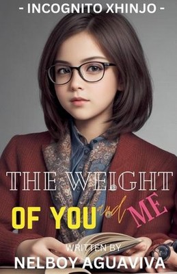 The Weight of You and Me by Incognito Xhinjo Paperback Book