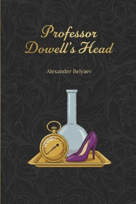Professor Dowell's Head Famous Russian Science Fiction Alexander Belyaev Buch