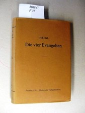Die vier Evangelien. Heigl, Bartholomäus Prof. Dr.: