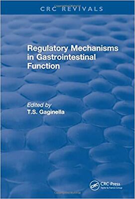 Revival: Regulatory Mechanisms in Gastrointestinal Function (1995) (CRC Press...