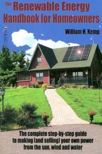 Renewable Energy Handbook for Homeowners : The Complete Step-By-Step ...