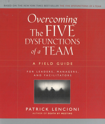 Overcoming the Five Dysfunctions of a Team von Patrick Lencioni (auf englisch)