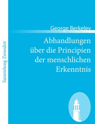 George Berkeley | Abhandlungen über die Principien der menschlichen Erkenntnis