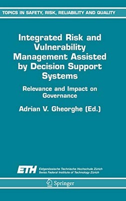 INTEGRATED RISK AND VULNERABILITY MANAGEMENT ASSISTED BY By A V Gheorghe *VG+*