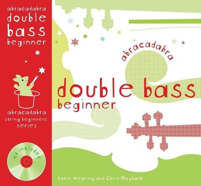 Abracadabra Double Bass Beginner (Pupil's book + CD) by Chris Maybank (English) 