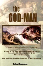 The God-Man: A Guide to Understanding the Godhead by
