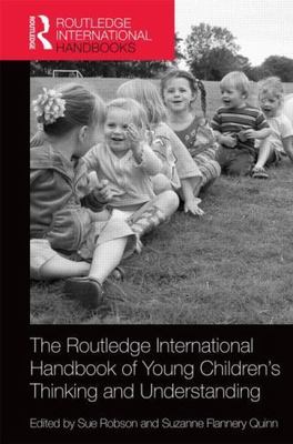 Routledge International Handbook of Young Children's Thinking and Understandi...