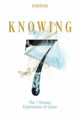 Knowing: The 7 Human Expressions of Grace (The Self-Realization Series, 3) - SIM
