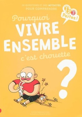 Pourquoi VIVRE ENSEMBLE c'est chouette ? - Duval, Stéphanie
