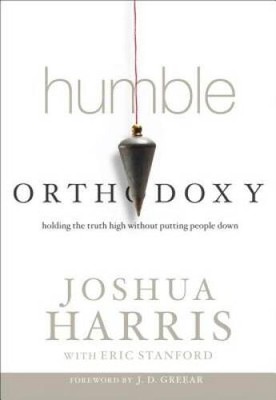 Humble Orthodoxy: Holding the Truth High Without Putting People Down - GOOD