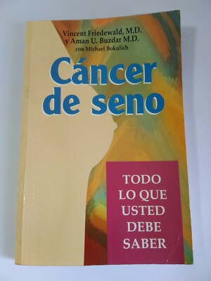 Cancer de Seno Todo Lo Que Usted Debe Saber por Vincent Friedewald 1997 ...