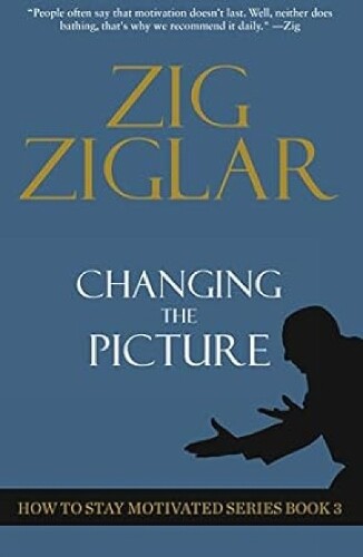 Thumbnail - Zig Ziglar Changing The Picture (taschenbuch) How To Stay Motivated