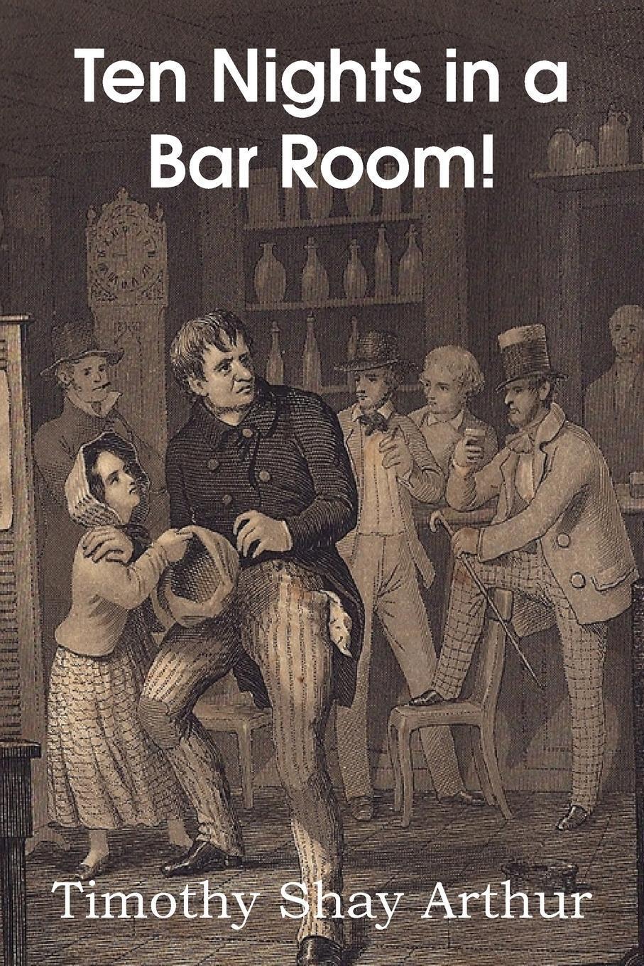 Thumbnail - Ten Nights In A Bar Room | Timothy Shay Arthur | Taschenbuch |