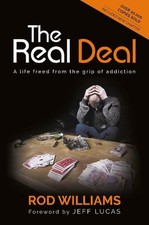 The Real Deal: A Life Freed from the Grip of Addiction by Rod Williams Paperback