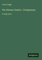 James Legge | The Chinese Classics - Prolegomena | Buch | Englisch (2025)