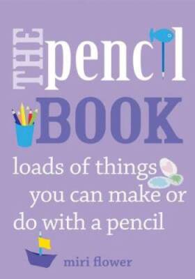 The Pencil Book: loads of things you can make or do with a pencil - GOOD