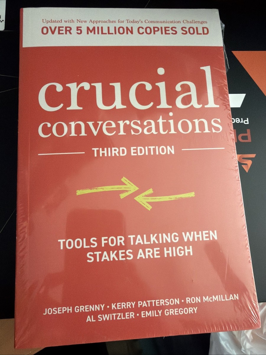 Crucial Conversations: Tools for Talking When Stakes Are High
