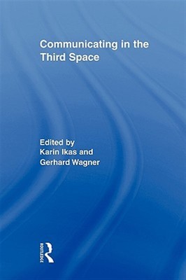 Communicating in the Third Space, Paperback by Ikas, Karin (EDT); Wagner, Ger...