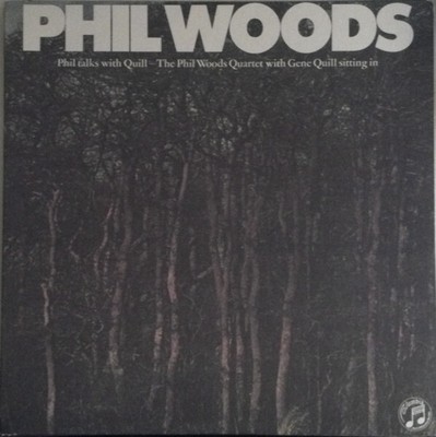 The Phil Woods Quartet - Phil Talks With Quill - The Phil Woods Quartet With Gen