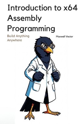 Einführung in die x64-Montageprogrammierung: Ein umfassendes Lehrbuch für Schritt-für-S