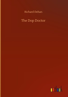 The Dop Doctor Richard Dehan