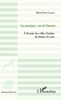 Marie-Pierre Lassus | La Musique : Art De L'aurore | Taschenbuch | FranzöSisch