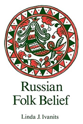 Russian Folk Belief Paperback Linda J. Ivanits