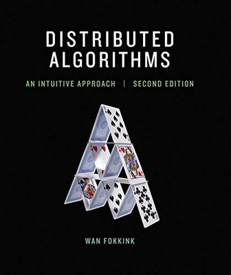 DISTRIBUTED ALGORITHMS: AN INTUITIVE APPROACH (THE MIT By Wan Fokkink **Mint**