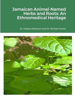 Robinson - Jamaican Animal-Named Herbs and Roots  An Ethnomedical Heri - X555z