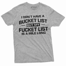 Funny Bucket Fucket List shirt Humorous adult Joke Tshirt Funny Sarcastic Gifts