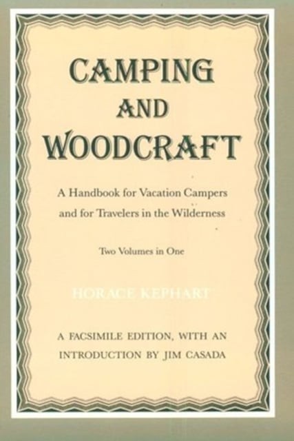 Camping And Woodcraft – Handbook Vacation Campers Travelers Wilderness Kephart