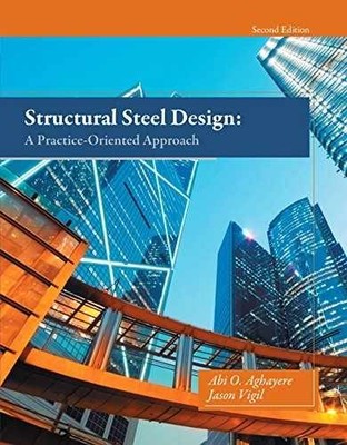 Structural Steel Design: A - Hardcover, by Aghayere Abi O.; - Acceptable
