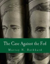 The Case Against The Fed (Large Print Edition)