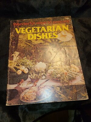 Wonderful Ways To Prepare Vegetarian Dishes Soft Cover