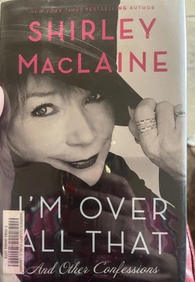 I'm Over All That: And Other Confessions Hardcover By MacLaine Shirley FREE SHIP