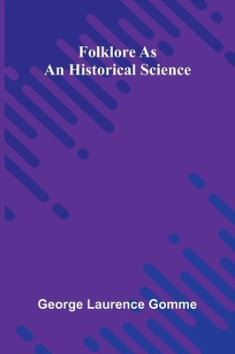 George Laurence Gomme | Folklore as an Historical Science | Taschenbuch (2025)