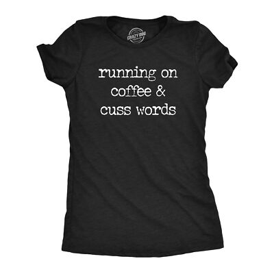 Womens Running On Coffee And Cuss Words T Shirt Funny Caffeine 